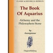 The Book Of Aquarius - Alchemy and the Philosophers Stone (Paperback)