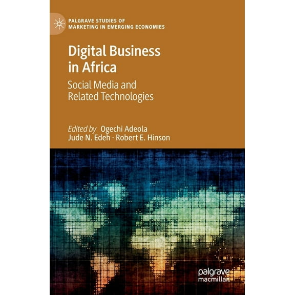 Palgrave Studies of Marketing in Emergin Digital Business in Africa: Social Media and Related Technologies, (Hardcover)