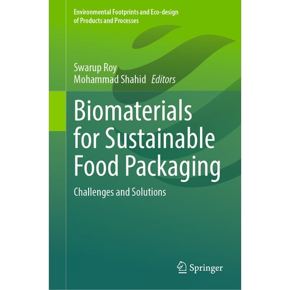 Environmental Footprints and Eco-Design Biomaterials for Sustainable Food Packaging: Challenges and Solutions, (Hardcover)