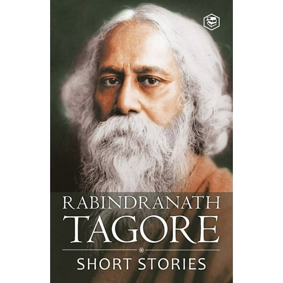 Rabindranath Tagore - Short Stories (Masters Collections Including The Childs Return), (Paperback)