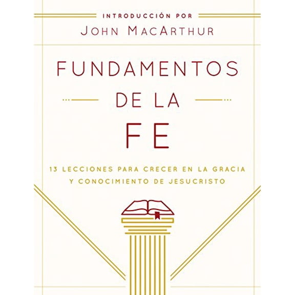 Pre-Owned Fundamentos de la Fe (Edición Estudiantil): 13 Lecciones Para Crecer En La Gracia Y Conocimiento de Jesucristo (Paperback) 0802408958 9780802408952