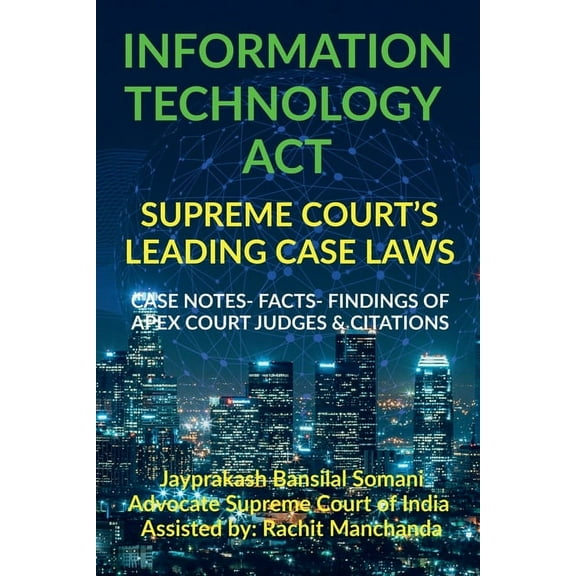 Information Technology Act- Supreme Court's Leading Case Laws (Paperback)
