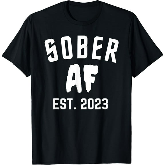 Sober AF Since EST 2023 - 1 Year Sobriety Anniversary T-ShirtMen's and women's gift, black and white T-shirt, size: Extra large S-4XL