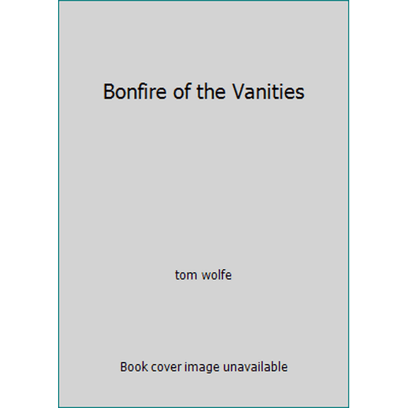 Pre-Owned The Bonfire of The Vanities (Hardcover) 0374115346 9780374115340