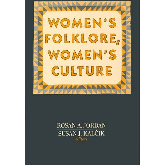 Publications of the American Folklore So Women's Folklore, Women's Culture, Book 0008, (Paperback)