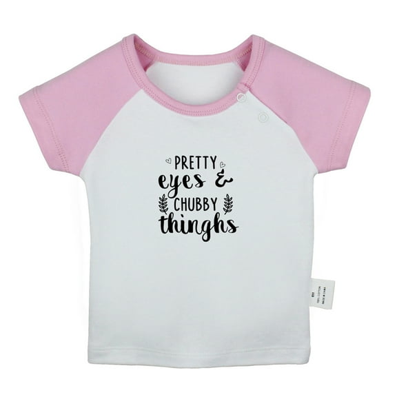 PRETTY eyes CHUBBY thinghs Funny T shirt For Baby, Newborn Babies T-shirts, Infant Tops, 0-24M Kids Graphic Tees Clothing (Short Pink Raglan T-shirt, 0-6 Months)