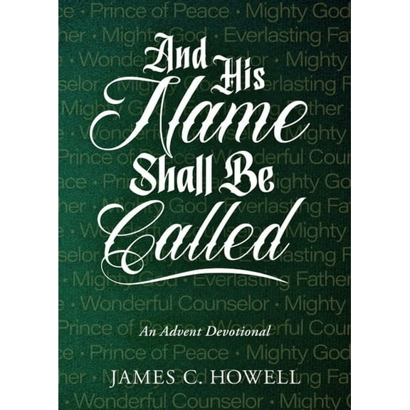 And His Name Shall Be Called: An Advent Devotional, (Paperback)