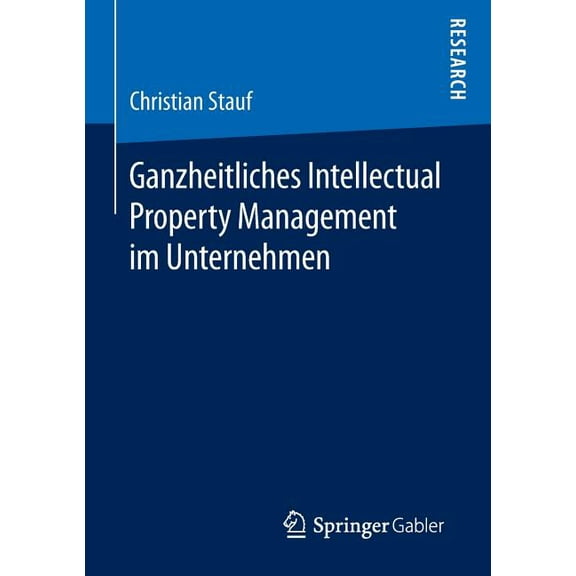 Ganzheitliches Intellectual Property Management Im Unternehmen, (Paperback)