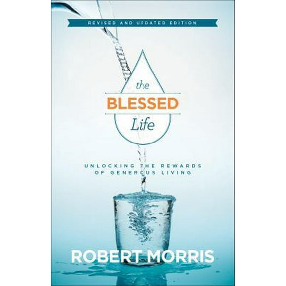 Pre-Owned The Blessed Life: Unlocking the Rewards of Generous Living (Hardcover) 076421876X 9780764218767