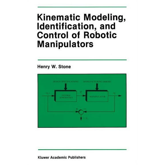 The Springer International Engineering a Kinematic Modeling, Identification, and Control of Robotic Manipulators, Book 29, (Paperback)