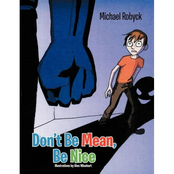 Don't Be Mean, Be Nice, (Paperback)