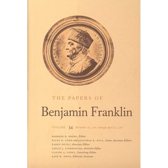 Pre-Owned The Papers of Benjamin Franklin: The Papers of Benjamin Franklin, Vol. 34 : Volume 34: November 16, 1780, through April 30, 1781 (Hardcover)