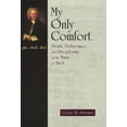 thumbnail image 2 of Pre-Owned My Only Comfort: Death, Deliverance, and Discipleship in the Music of Bach (Paperback) 0802844723 9780802844729, 2 of 2