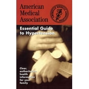 The American Medical Association Essential Guide to Hypertension (Paperback)