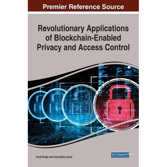 Revolutionary Applications of Blockchain-Enabled Privacy and Access Control, (Hardcover)