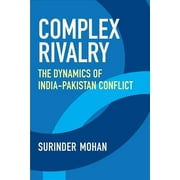 Complex Rivalry : The Dynamics of India-Pakistan Conflict (Paperback)