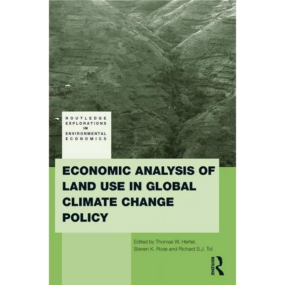 Routledge Explorations in Environmental Economic Analysis of Land Use in Global Climate Change Policy, (Paperback)
