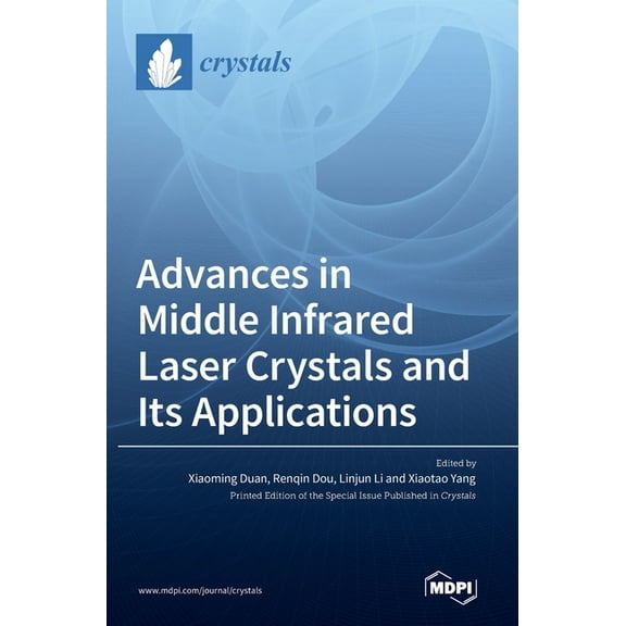 Advances in Middle Infrared Laser Crystals and Its Applications, (Hardcover)