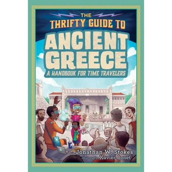 Pre-Owned The Thrifty Guide to Ancient Greece: A Handbook for Time Travelers (Hardcover 9780451480279) by Jonathan W Stokes