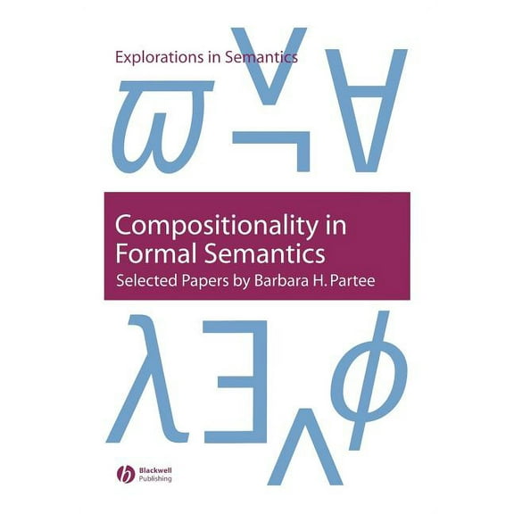 Explorations in Semantics: Compositionality in Formal Semantics (Paperback)
