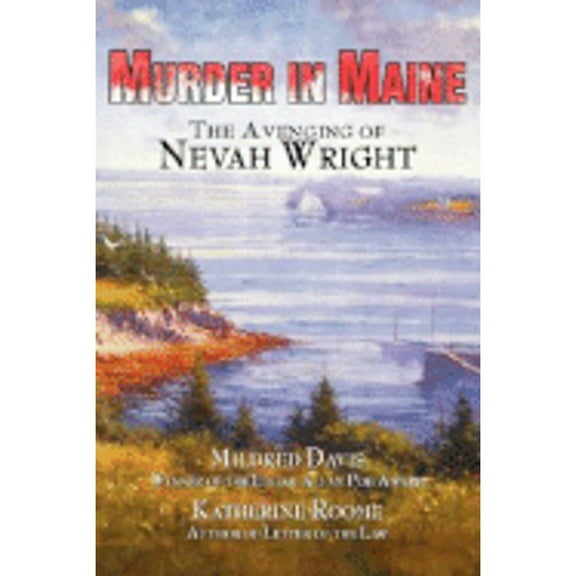 Murder in Maine: The Avenging of Nevah Wright