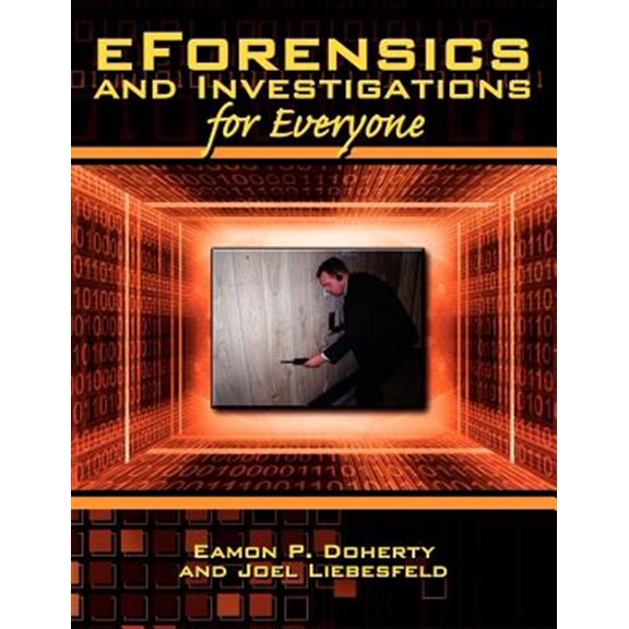 Pre-Owned eForensics and Investigations for Everyone (Paperback) by Eamon P Doherty, Joel Liebesfeld
