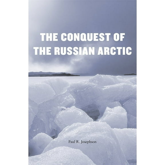 Conquest of the Russian Arctic (Hardcover)