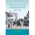 thumbnail image 3 of Race and Class in the Colonial Bahamas, 1880-1960, 3 of 3