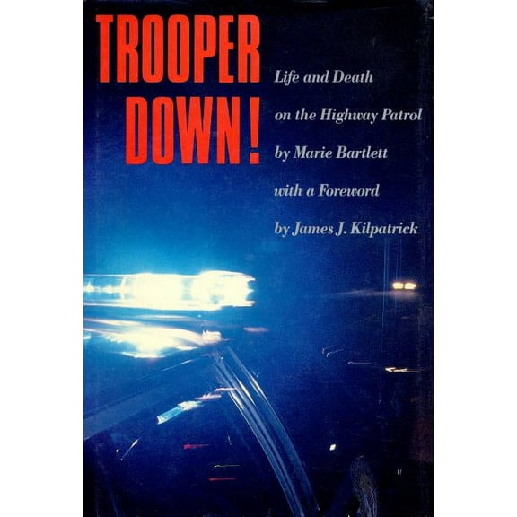 Trooper Down!: Life and Death on the Highway Patrol, (Paperback)