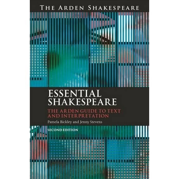 Essential Shakespeare: The Arden Guide to Text and Interpretation, (Paperback)