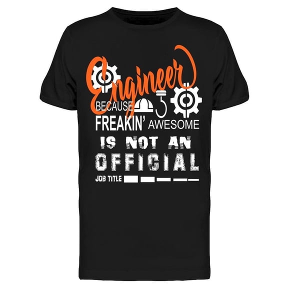 Engineer 'Cause Freakin' Awesome Tee Men's -Image by Shutterstock