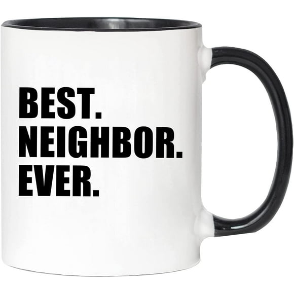 Best Neighbor Ever Coffee Mug - Housewarming Welcome Gift for Neighbors, Co-Workers, Friends - Novelty Moving Away, Birthday Idea - 11 Oz Coffee Cup