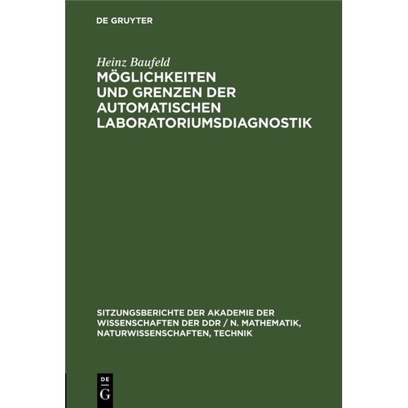 Sitzungsberichte der Akademie der Wissen Möglichkeiten Und Grenzen Der Automatischen Laboratoriumsdiagnostik, Book 1977, (Hardcover)