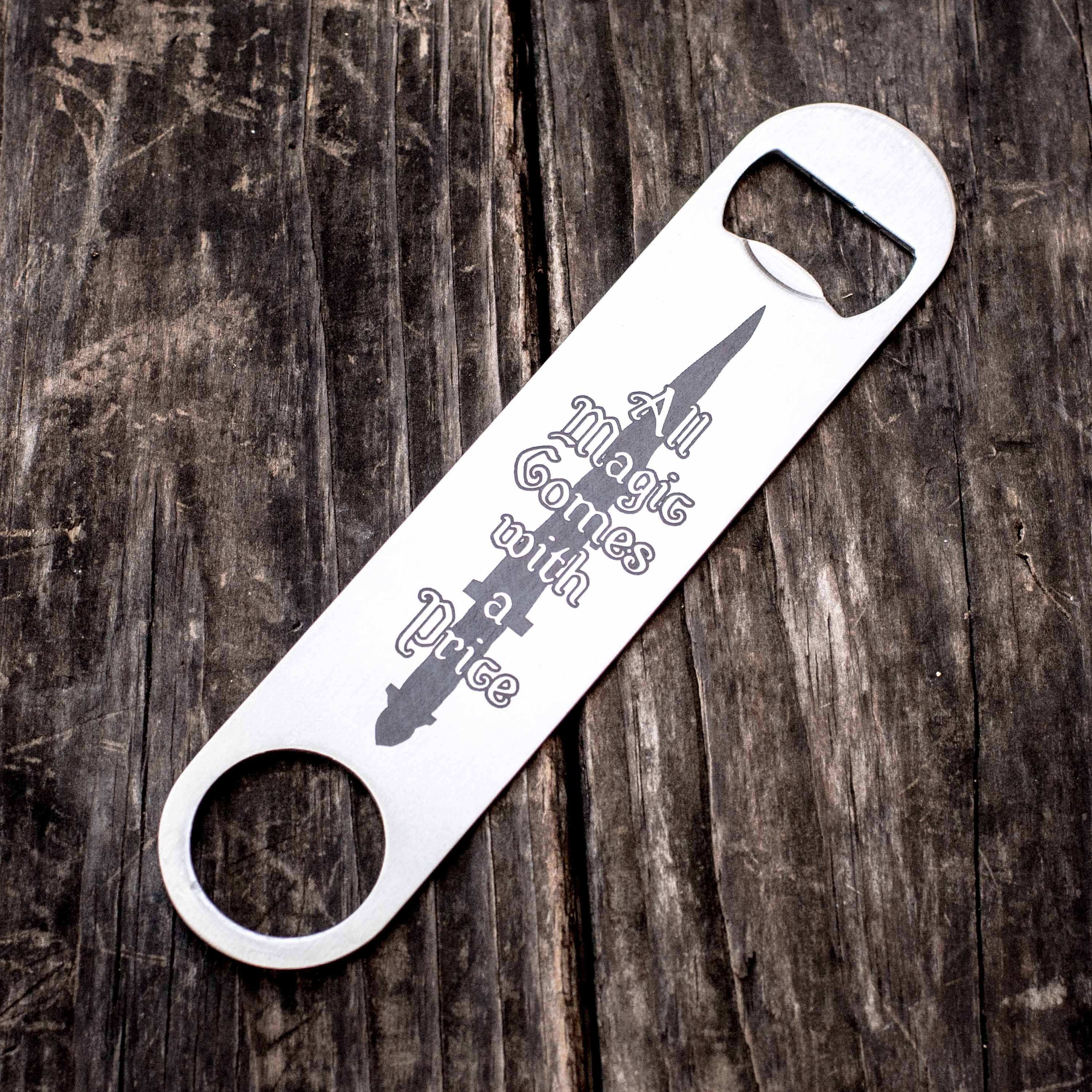 All Magic Comes with a Price - Bottle Opener All Magic Comes with a Price - Bottle Opener