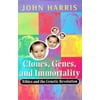 Clones, Genes, and Immortality: Ethics and the Genetic Revolution [Paperback - Used]