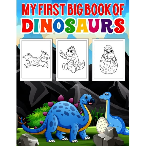 My First Big Book Of Dinosaurs: 50 adorable and creative dinosaur design for toddlers, A funny book for preschoolers (Paperback)