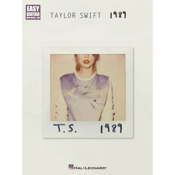 Taylor Swift - 1989: Easy Guitar with Notes & Tab, (Paperback)
