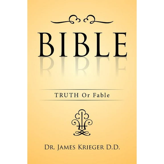 Bible: TRUTH Or Fable