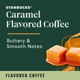 thumbnail image 4 of Starbucks Light Roast Ground Coffee-Caramel Flavored Coffee-Naturally Flavored-100% Arabica 1 bag (11 oz), 4 of 8