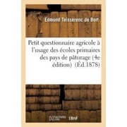 Petit Questionnaire Agricole A L'Usage Des Ecoles Primaires Des Pays de Paturage 4e Edition (Savoirs Et Traditions) (French Edition)