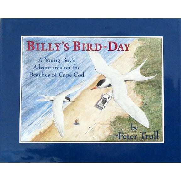 Pre-Owned Billy's Bird-day: A young boy's adventures on the beaches of Cape Cod, Used [Hardcover]