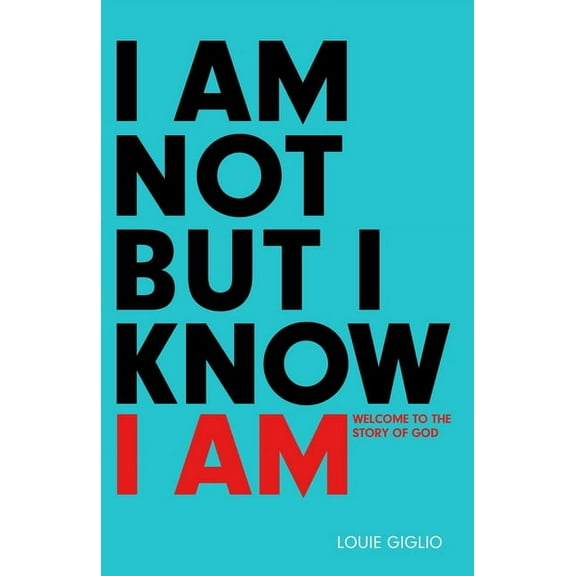 I Am Not But I Know I Am: Welcome to the Story of God, (Paperback)