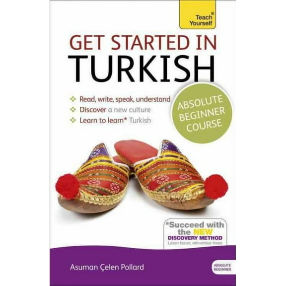 Get Started in Turkish Absolute Beginner Course : The essential introduction to reading, writing, speaking and understanding a new language (Edition 2) (Paperback)