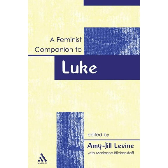 Feminist Companion to the New Testament A Feminist Companion to Luke (Feminist Companion to the New Testament and Early Christian Writings), (Paperback)