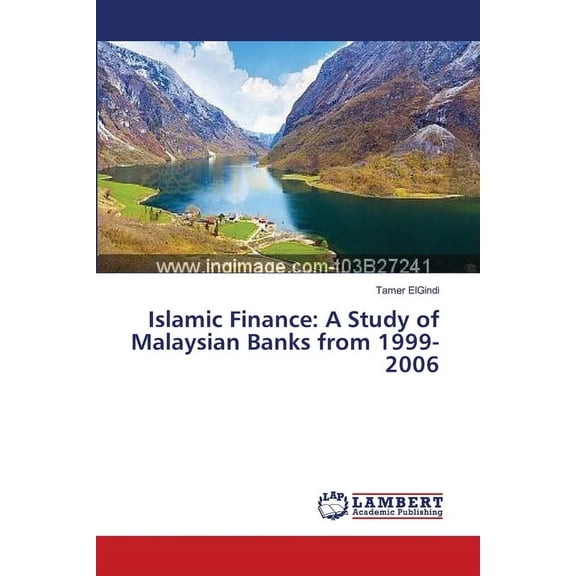 Islamic Finance: A Study of Malaysian Banks from 1999-2006 (Paperback)