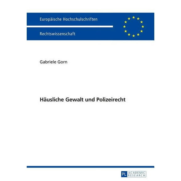 Europäische Hochschulschriften Recht: Haeusliche Gewalt und Polizeirecht (Paperback)