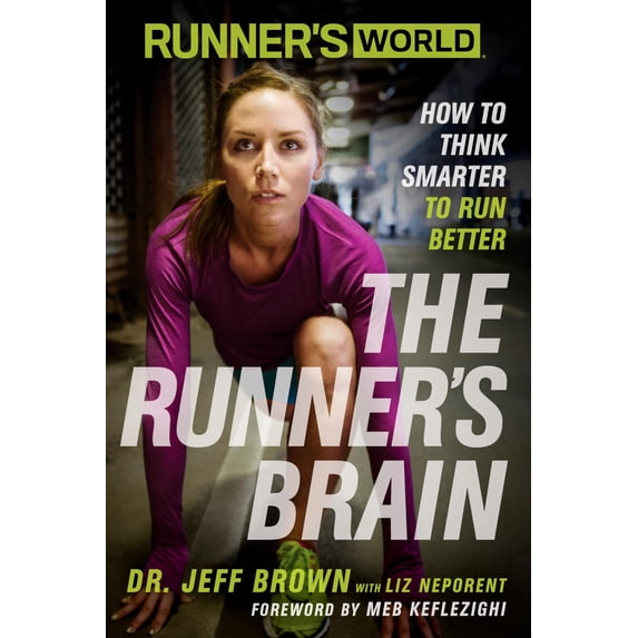 Pre-Owned Runner's World the Runner's Brain: How to Think Smarter to Run Better (Paperback) 1623363470 9781623363475