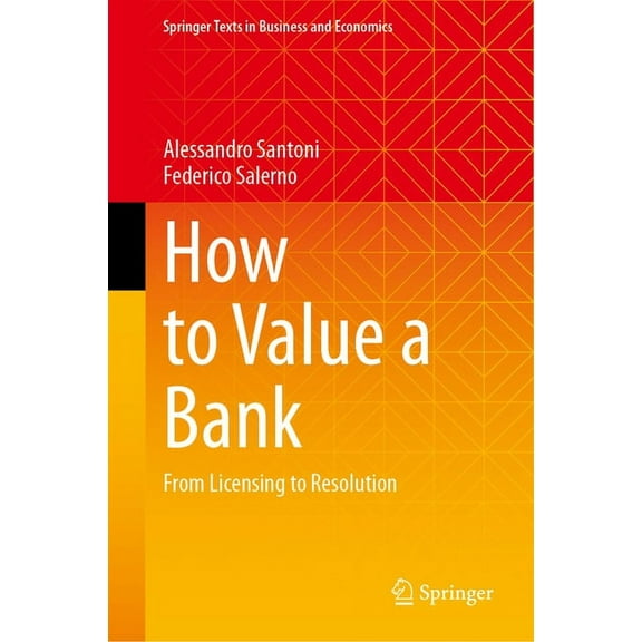 Springer Texts in Business and Economics How to Value a Bank: From Licensing to Resolution, (Hardcover)