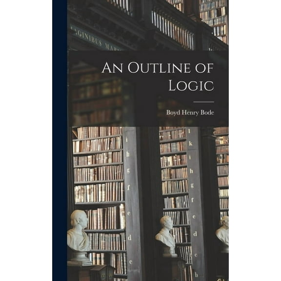 An Outline of Logic, (Hardcover)