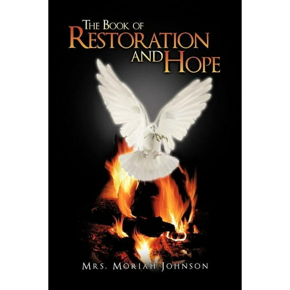The Book of Restoration and Hope (Paperback) by Mrs. Moriah Johnson